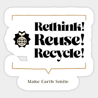 Rethink Reuse Recycle Make Earth Smile Sticker